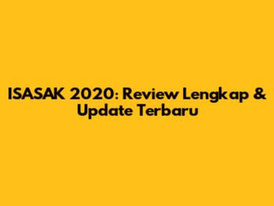 **ISASAK 2020: Review Lengkap & Update Terbaru**