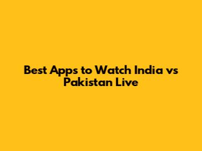 Best Apps to Watch India vs Pakistan Live