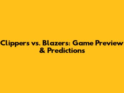 Clippers vs. Blazers: Game Preview & Predictions