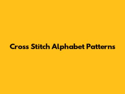 Cross Stitch Alphabet Patterns