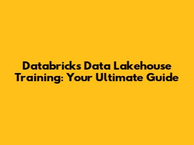 Databricks Data Lakehouse Training: Your Ultimate Guide