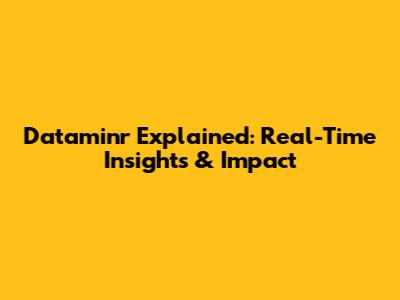 Dataminr Explained: Real-Time Insights & Impact