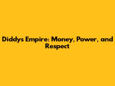 Diddy's Empire: Money, Power, and Respect