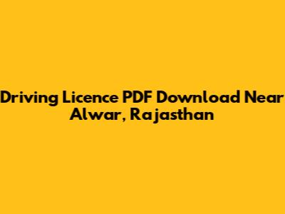 Driving Licence PDF Download Near Alwar, Rajasthan