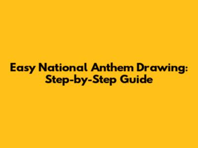 Easy National Anthem Drawing: Step-by-Step Guide