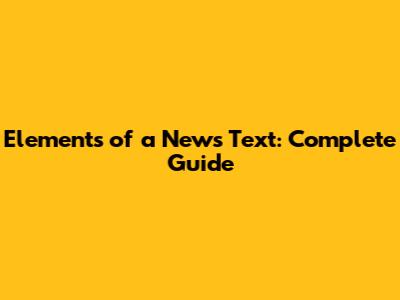 Elements of a News Text: Complete Guide