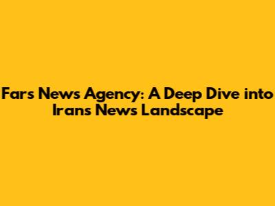 Fars News Agency: A Deep Dive into Iran's News Landscape
