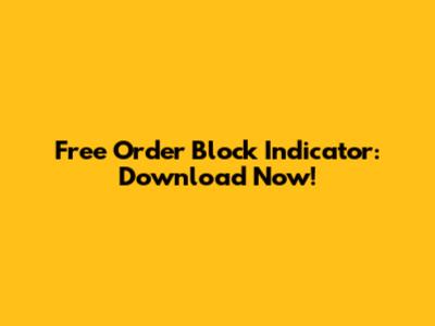 Free Order Block Indicator: Download Now!