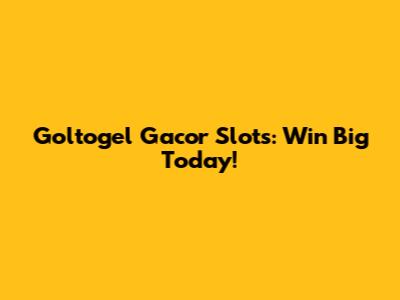 Goltogel Gacor Slots: Win Big Today!