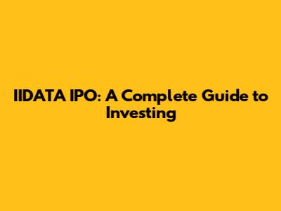 IIDATA IPO: A Complete Guide to Investing