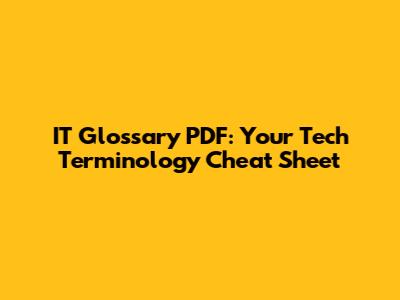 IT Glossary PDF: Your Tech Terminology Cheat Sheet