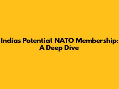 India's Potential NATO Membership: A Deep Dive