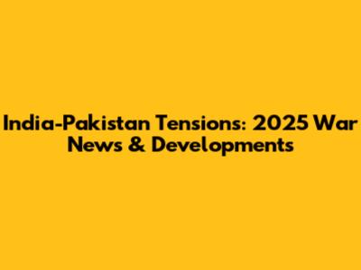 India-Pakistan Tensions: 2025 War News & Developments