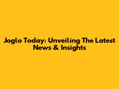 Joglo Today: Unveiling The Latest News & Insights