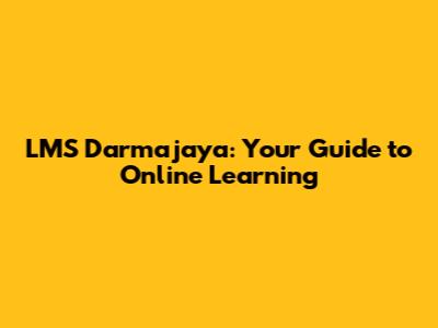 LMS Darmajaya: Your Guide to Online Learning