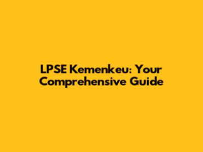 LPSE Kemenkeu: Your Comprehensive Guide