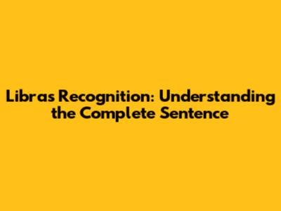 Libras Recognition: Understanding the Complete Sentence