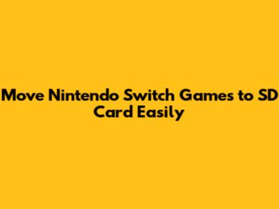 Move Nintendo Switch Games to SD Card Easily