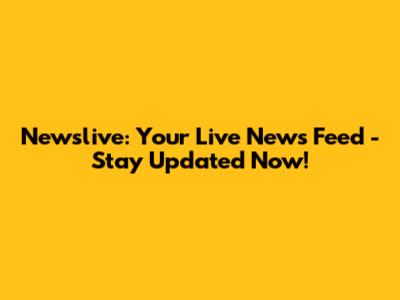 Newslive: Your Live News Feed - Stay Updated Now!