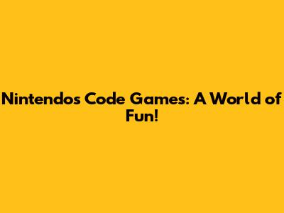 Nintendo's Code Games: A World of Fun!
