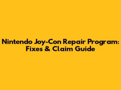 Nintendo Joy-Con Repair Program: Fixes & Claim Guide
