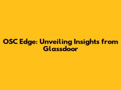 OSC Edge: Unveiling Insights from Glassdoor