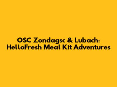 OSC Zondagsc & Lubach: HelloFresh Meal Kit Adventures