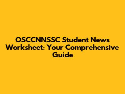 OSCCNNSSC Student News Worksheet: Your Comprehensive Guide