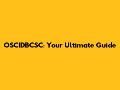 OSCIDBCSC: Your Ultimate Guide
