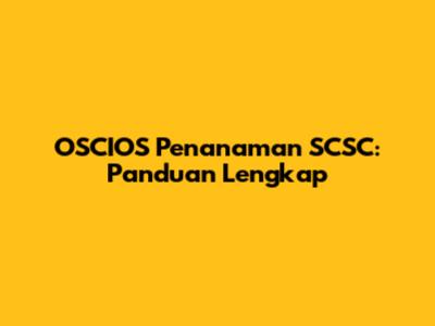 OSCIOS Penanaman SCSC: Panduan Lengkap