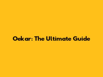 Oekar: The Ultimate Guide