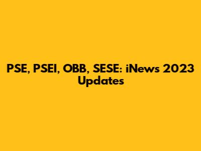 PSE, PSEI, OBB, SESE: iNews 2023 Updates