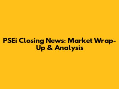 PSEi Closing News: Market Wrap-Up & Analysis