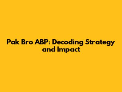 Pak Bro ABP: Decoding Strategy and Impact