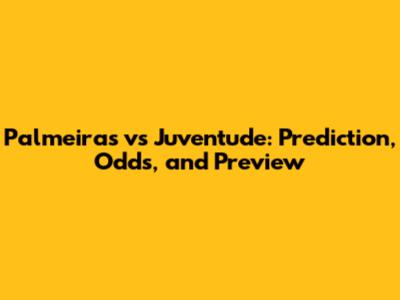 Palmeiras vs Juventude: Prediction, Odds, and Preview