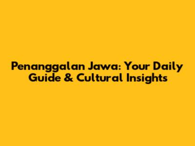 Penanggalan Jawa: Your Daily Guide & Cultural Insights