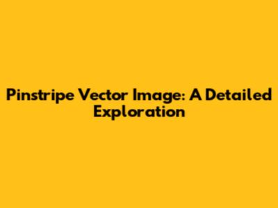 Pinstripe Vector Image: A Detailed Exploration