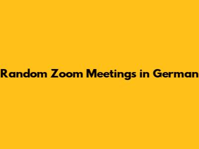 Random Zoom Meetings in German