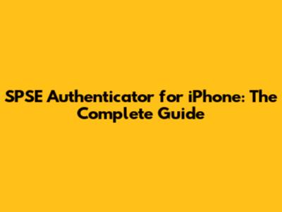 SPSE Authenticator for iPhone: The Complete Guide