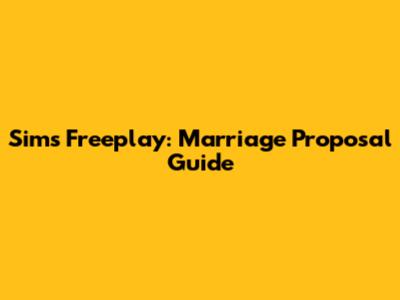 Sims Freeplay: Marriage Proposal Guide