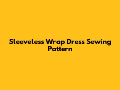 Sleeveless Wrap Dress Sewing Pattern