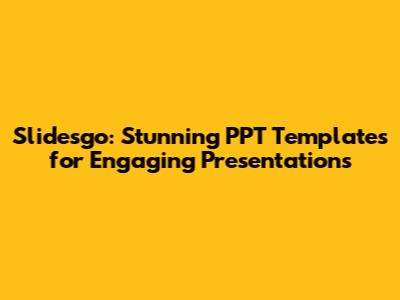 Slidesgo: Stunning PPT Templates for Engaging Presentations