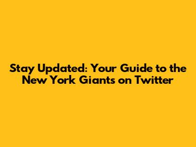 Stay Updated: Your Guide to the New York Giants on Twitter