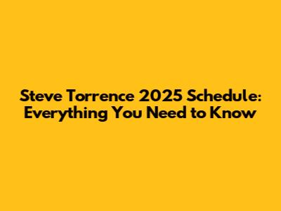 Steve Torrence 2025 Schedule: Everything You Need to Know