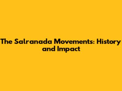 The Salranada Movements: History and Impact