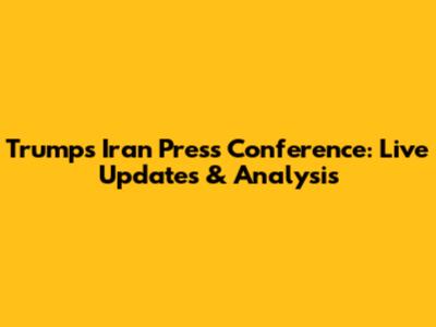 Trump's Iran Press Conference: Live Updates & Analysis