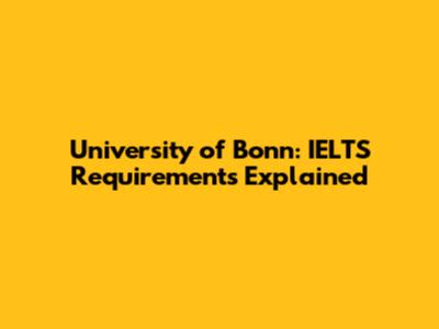 University of Bonn: IELTS Requirements Explained