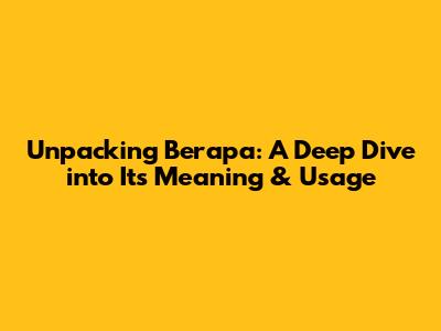 Unpacking 'Berapa': A Deep Dive into Its Meaning & Usage