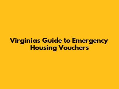 Virginia's Guide to Emergency Housing Vouchers