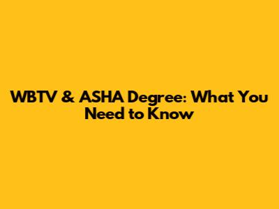 WBTV & ASHA Degree: What You Need to Know